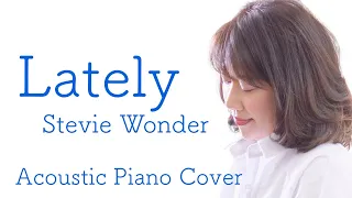 Lately / Stevie Wonder piano cover
