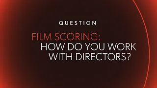 FILM SCORING: How to Work with Directors