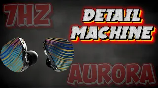 7Hz's new detail machine. The AURORA