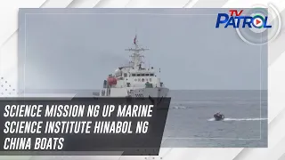 Science mission ng UP Marine Science institute hinabol ng China boats | TV Patrol