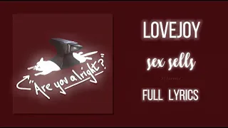 Lovejoy - Sex Sells • Full Lyrics