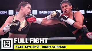 FULL FIGHT | Katie Taylor vs. Cindy Serrano