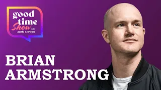 Insights From Coinbase On The Future Of Crypto - Brian Armstrong | Good Time Show (FULL EPISODE)