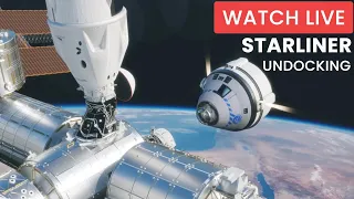 Watch LIVE: NASA-Boeing Starliner OFT-2 Undocking from ISS I OFT-2 Return To Earth