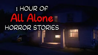 1 Hour of All Alone Horror Stories For a Cold Winter Night