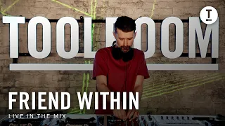 Toolroom | Live In The Mix: Friend Within [Rave/Tech House]