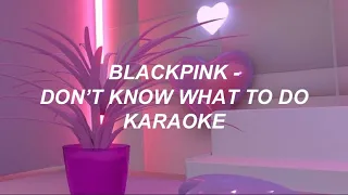 BLACKPINK 블랙핑크 - 'Don't Know What To Do' Karaoke Easy Lyrics