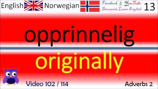 102 Adverbs 2 Adverb Norsk - Engelske Ord Norwegian - English Words Nederlandsk Engelsk klasser