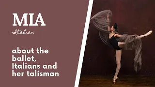 Mia - about the ballet, Italians and her talisman