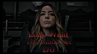 Daisy Johnson || Look What You Made Me Do