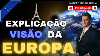 EXPLICAÇÃO VISÃO DA EUROPA - MANHÃ COM DEUS 04/03/24