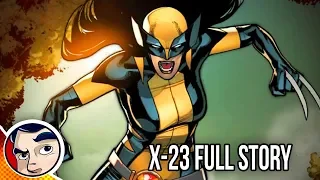 X-23 "Origin to Finale" - Full Story | Comicstorian