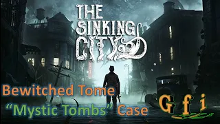 Bewitched Tome: “Mystic Tombs” Case: The Sinking City