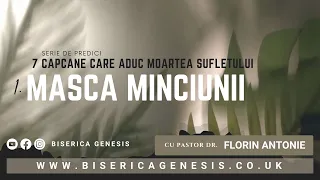 Capcane care aduc moartea sufletului: 1. Masca minciunii - Florin Antonie