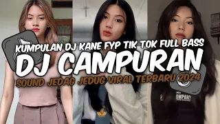 DJ CAMPURAN VIRAL TERBARU 2024 FULL BASS JEDAG JEDUG MENGKANE FYP TIKTOK