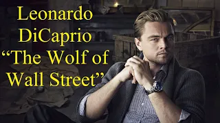 Leonardo DiCaprio - “The Wolf of Wall Street”; Леонардо Ди Каприо - «Волк с Уолл-стрит»