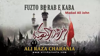 Fuzto Be Rabbil Kaba I Ali Raza Charniya I Nauha 2015-16