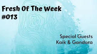 [Melodic Techno] FOTW #013 by Kaik & Gandara