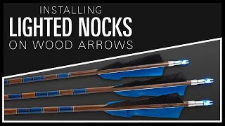 Installing Lighted Nocks on Wood Arrows