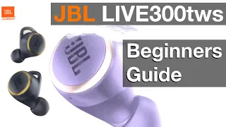 JBL LIVE300tws - Beginners Guide (how to use - instructions)