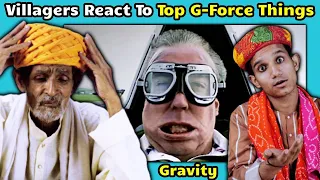 Villagers React To Top G-Force Things Ever & Gravity ! Tribal People React To Top G-Force Things