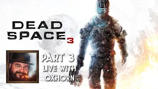 Oxhorn Plays Dead Space 3 Part 3 - Scotch & Smoke Rings Episode 722