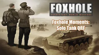 Foxhole Solo Tank QRF