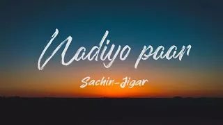 Nadiyo paar (Lyrics) - Shamur - Rashmeet Kaur - Roohi (2021) | TheNextGenLyrics