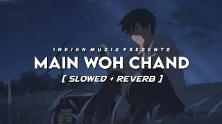 Main Woh Chand [Slowed+Reverb] Lyrics- Darshan Raval || Indian Music || Textaudio Lyrics