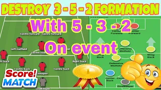 Score match ! DESTROY 3-5-2 formation with 5-3-2 strategy and Win 🏆 🥇EVENTS / TIPS by SOKOL