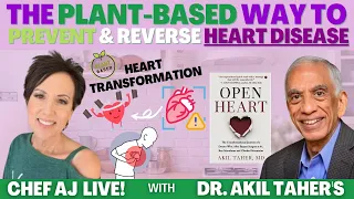 The Plant-Based Way to Prevent & Reverse Heart Disease with Dr. Akil Taher's - Heart Transformation