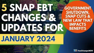 Jan 2024 Food Stamps Update: Government Shutdown, SNAP Delays & New Law Qualifies MORE for Benefits!