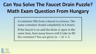 Hungary Math Exam Problem - The Faucet/Drain Puzzle