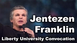 Jentezen Franklin - Liberty University Convocation