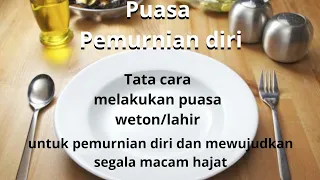 Tata cara PUASA KELAHIRAN  | untuk memohon segala macam hajat.