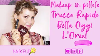 Makeup in pillole - Proviamo insieme Bella Oggi 👁👁 e Novità L'Oreal 💄