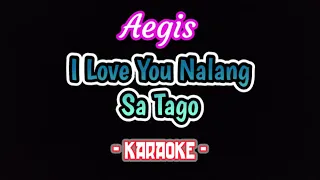 I Love You Nalang Sa Tago - KARAOKE Aegis / tagalog karaoke / OPM Hits