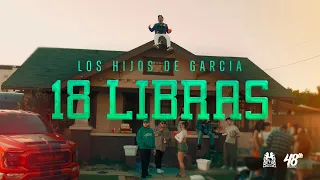 Los Hijos De Garcia - 18 Libras [Official Video]