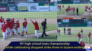 NY high school loses championship while celebrating dropped strike three in bizarre ending, SUNews