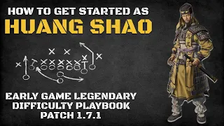 How to Get Started as Huang Shao | Early Game Legendary Difficulty Playbook Patch 1.7.1