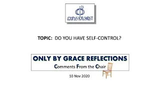 ONLY BY GRACE REFLECTIONS - Comments From the Chair 10 November 2020