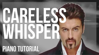 Piano Tutorial: How to play Careless Whisper by George Michael