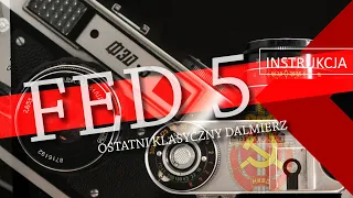 🎞 FED 5 - ostatni klasyczny dalmierz - instrukcja obsługi - Fotografia Analogowa