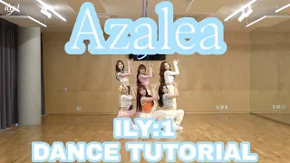 ILY:1 - "AZALEA" (DANCE TUTORIAL SLOW)