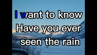 Have You Ever Seen the Rain (Karaoke)