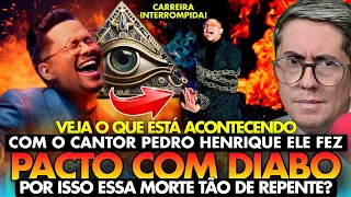 TRISTE! CANTOR PEDRO HENRIQUE TERIA FEITO PACTO COM O DIABO POR ESSA RAZÃO MORREU TÃO CEDO!???