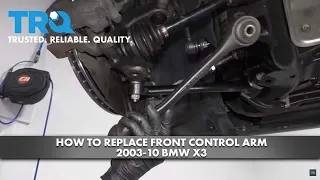 How to Replace Front Lower Rearward Control Arm 2003-10 BMW X3