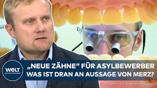 MERZ-ÄUSSERUNG: Asylbewerber und die Zahnärzte - was ist dran? So sind die Fakten I WELT Gespräch