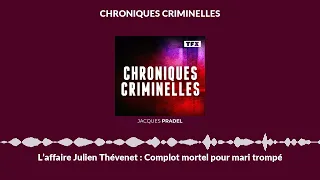 L’affaire Julien Thévenet : Complot mortel pour mari trompé | Chroniques Criminelles