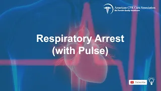 Chapter 6: Respiratory Arrest (with pulse) - American CPR Care Association